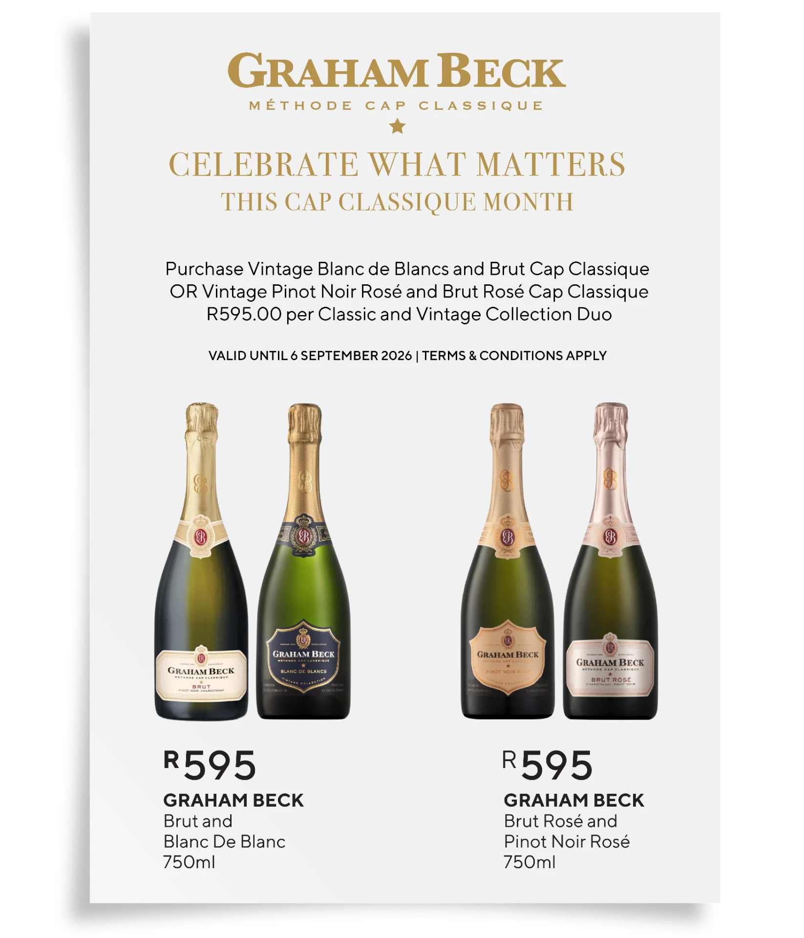 Graham Beck Cap Classique promotion. Celebrate what matters this Cap Classique month: purchase Vintage Blanc de Blancs and Brut Cap Classique, or Vintage Pinot Noir Rosé and Brut Rosé Cap Classique, at R595.00 per Classic and Vintage Collection Duo. Valid until 6 September 2026. Terms and conditions apply.